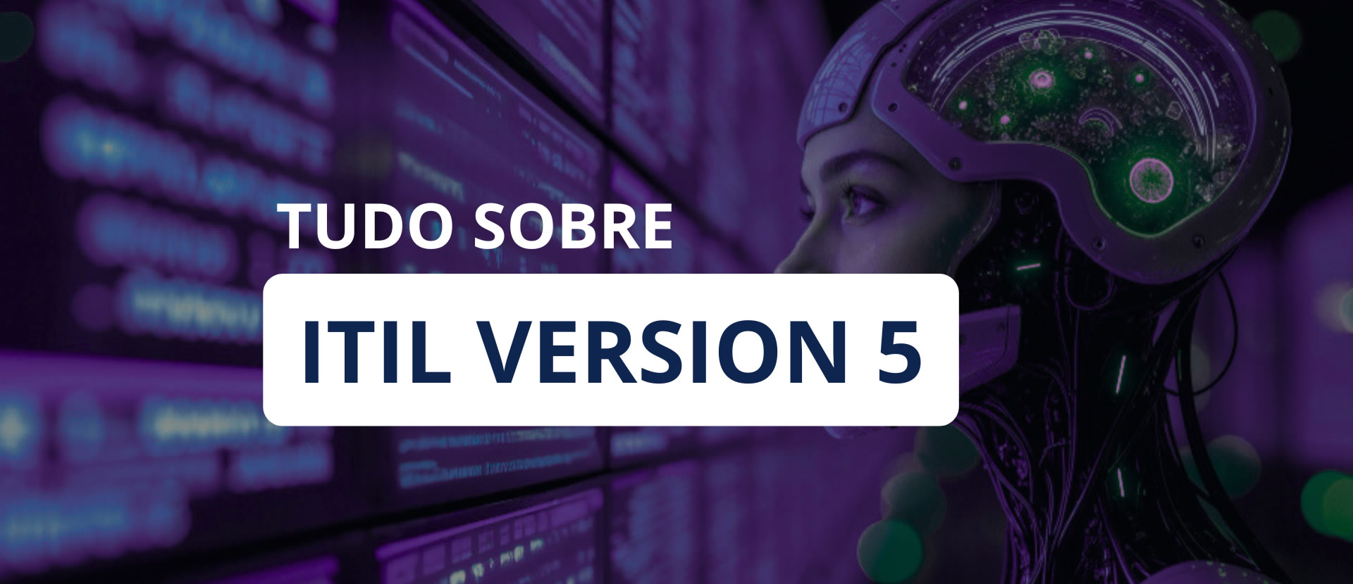 ITIL 5: Entenda a Evolução do Framework e o Que Muda na Sua Certificação